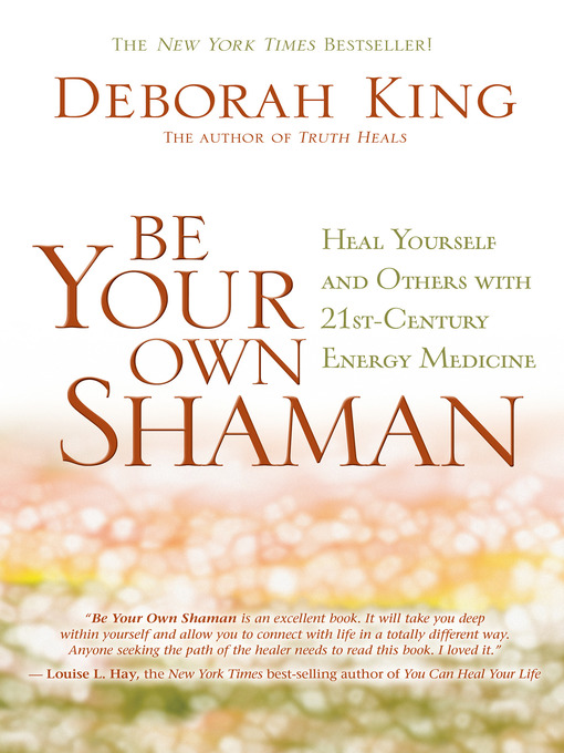 Title details for Be Your Own Shaman by Deborah King, Ph.D. - Available